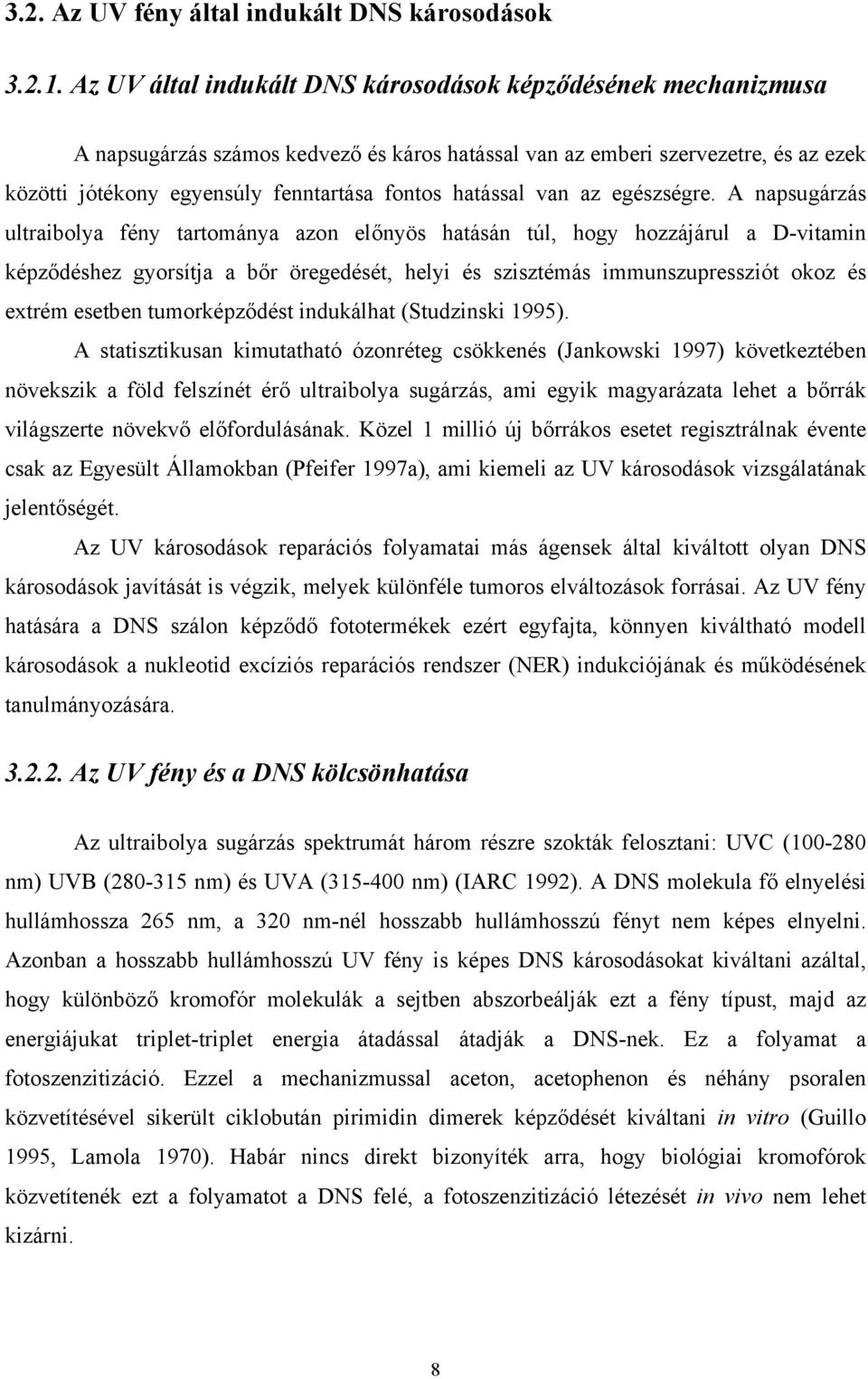 hatással van az egészségre.