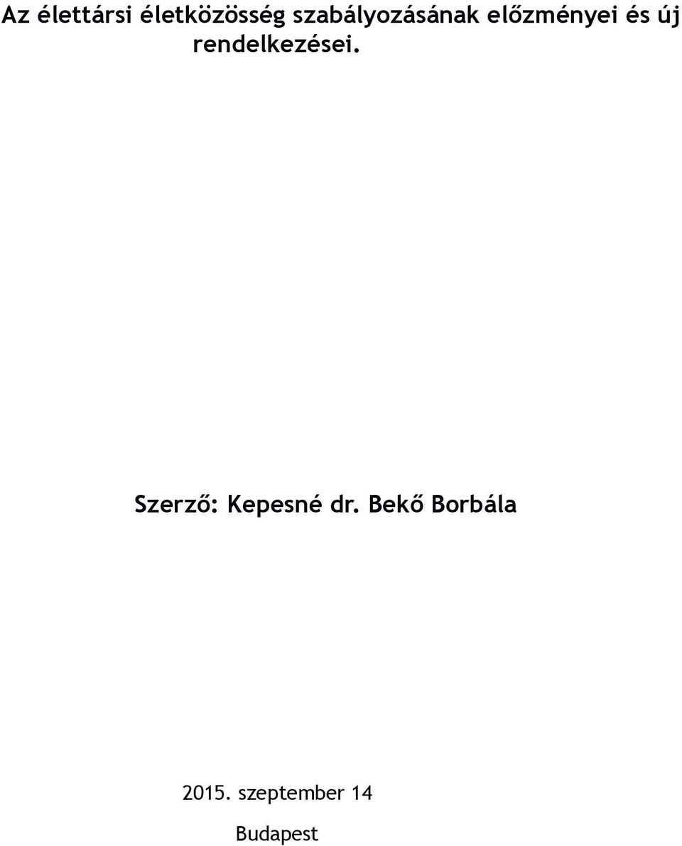 rendelkezései. Szerző: Kepesné dr.