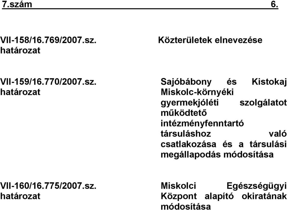 intézményfenntartó társuláshoz való csatlakozása és a társulási megállapodás módosítása