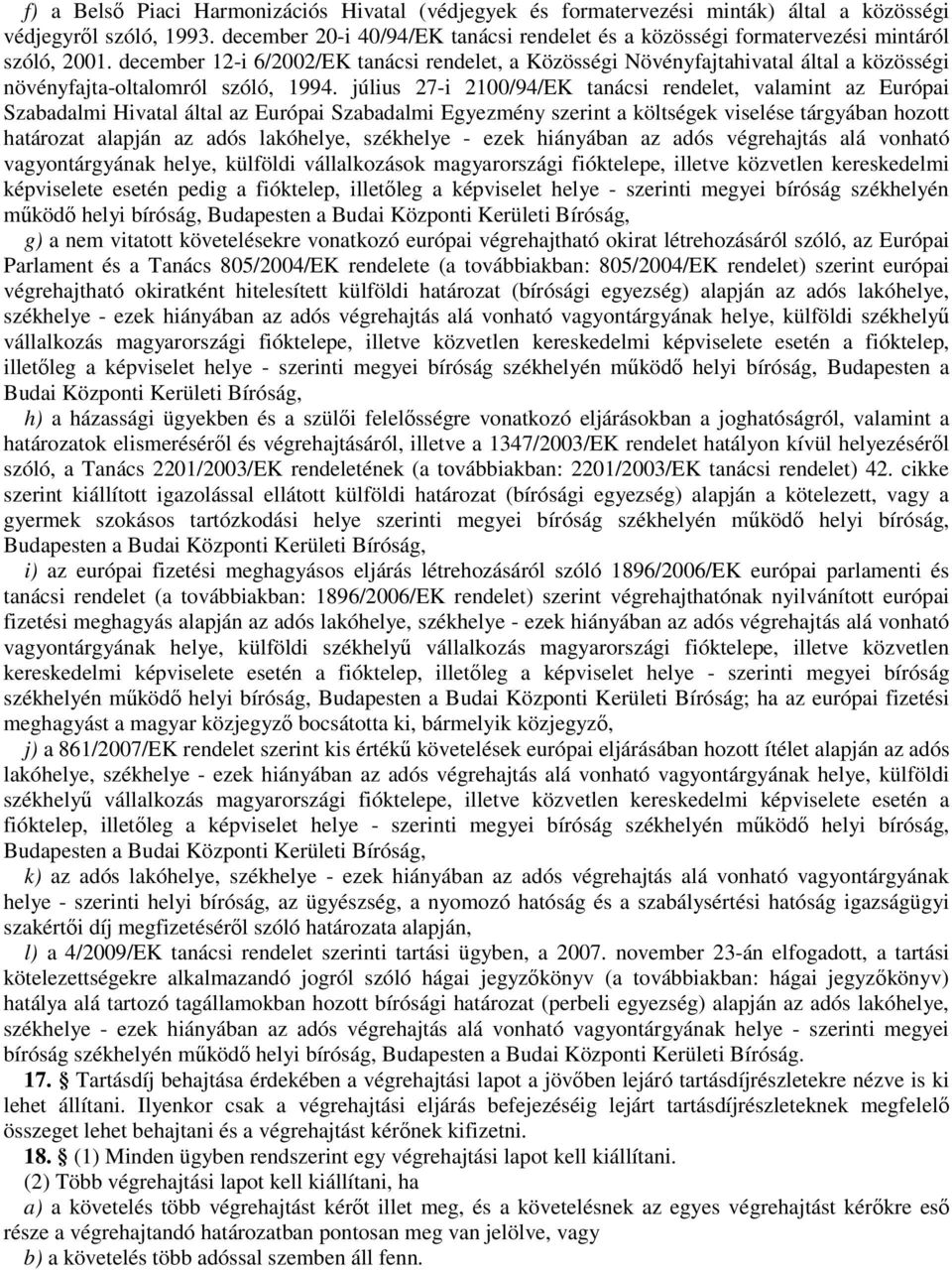 december 12-i 6/2002/EK tanácsi rendelet, a Közösségi Növényfajtahivatal által a közösségi növényfajta-oltalomról szóló, 1994.