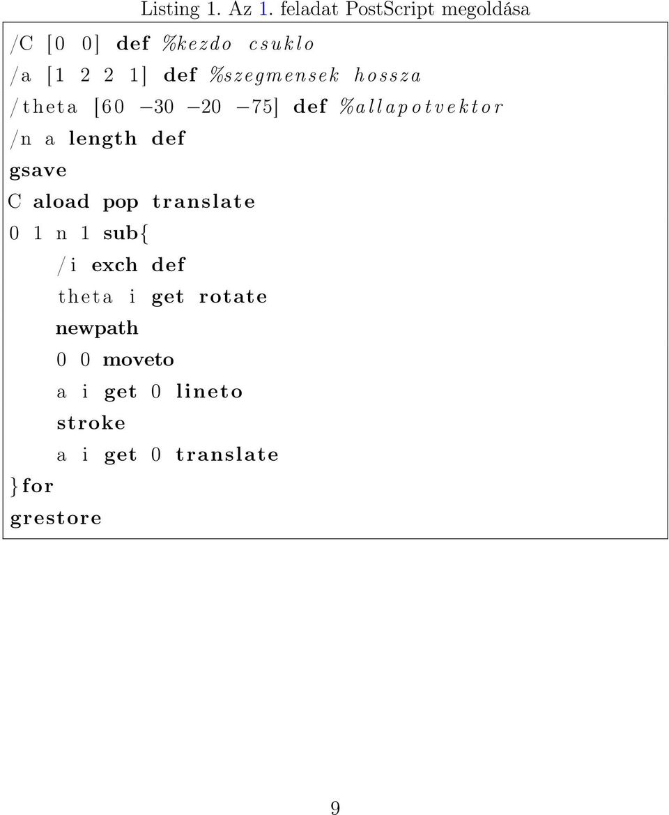 %szegmensek hossza / theta [ 6 0 30 20 75] def %a l l a p o t v e k t o r /n a length