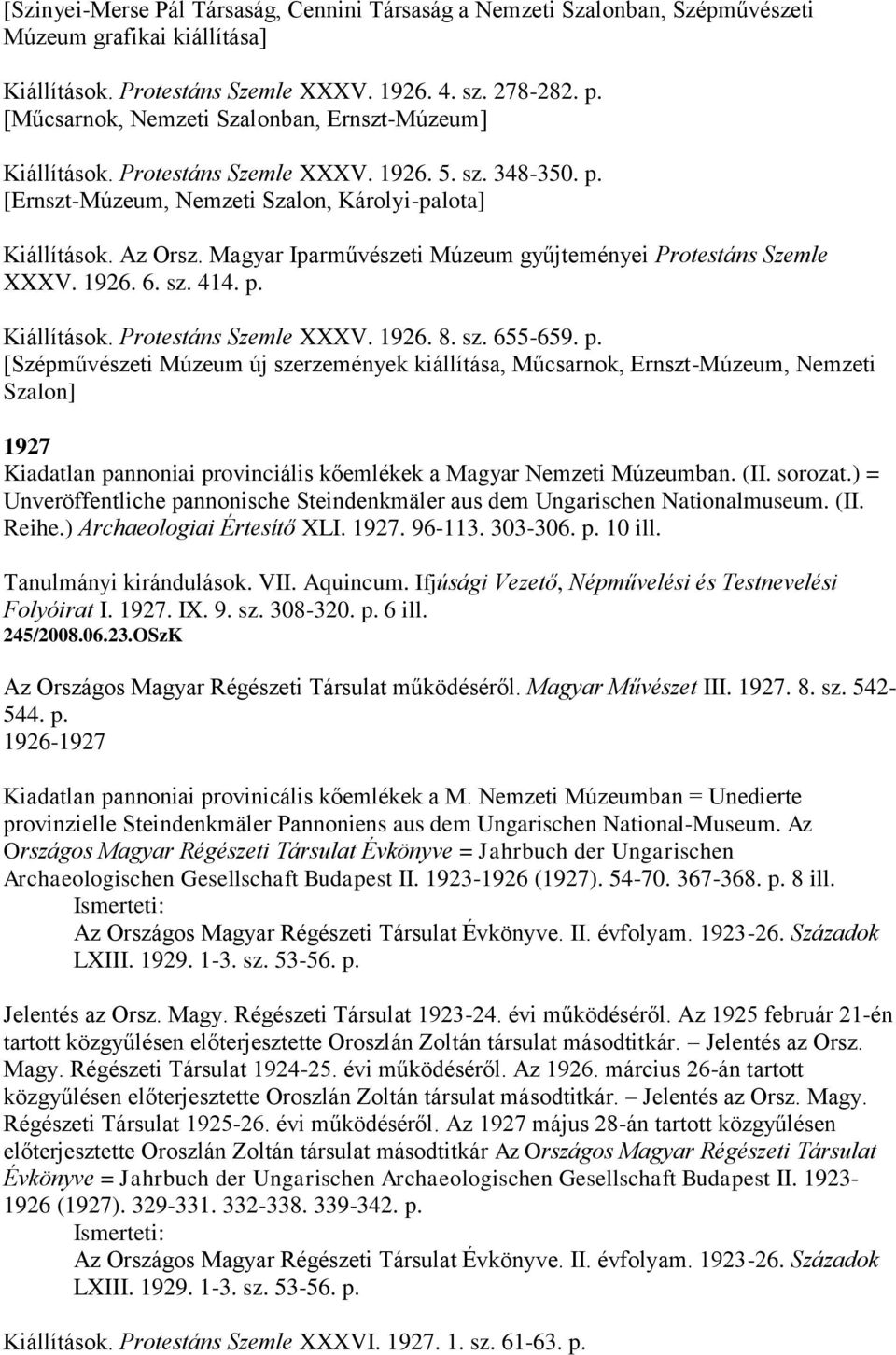Magyar Iparművészeti Múzeum gyűjteményei Protestáns Szemle XXXV. 1926. 6. sz. 414. p.