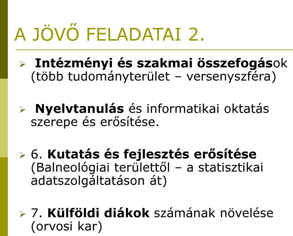 Nyelvtanulás és informatikai oktatás szerepe és erősítése. 6.