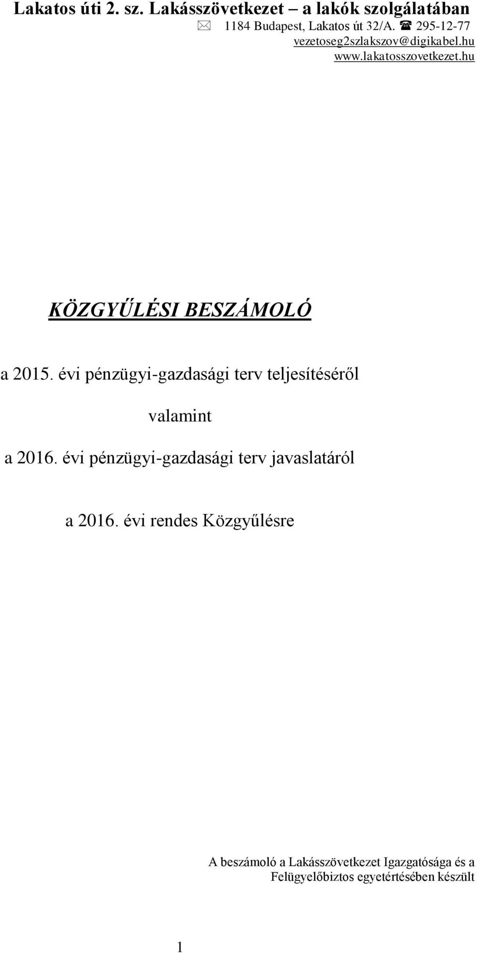 évi pénzügyi-gazdasági terv teljesítéséről valamint a 2016.