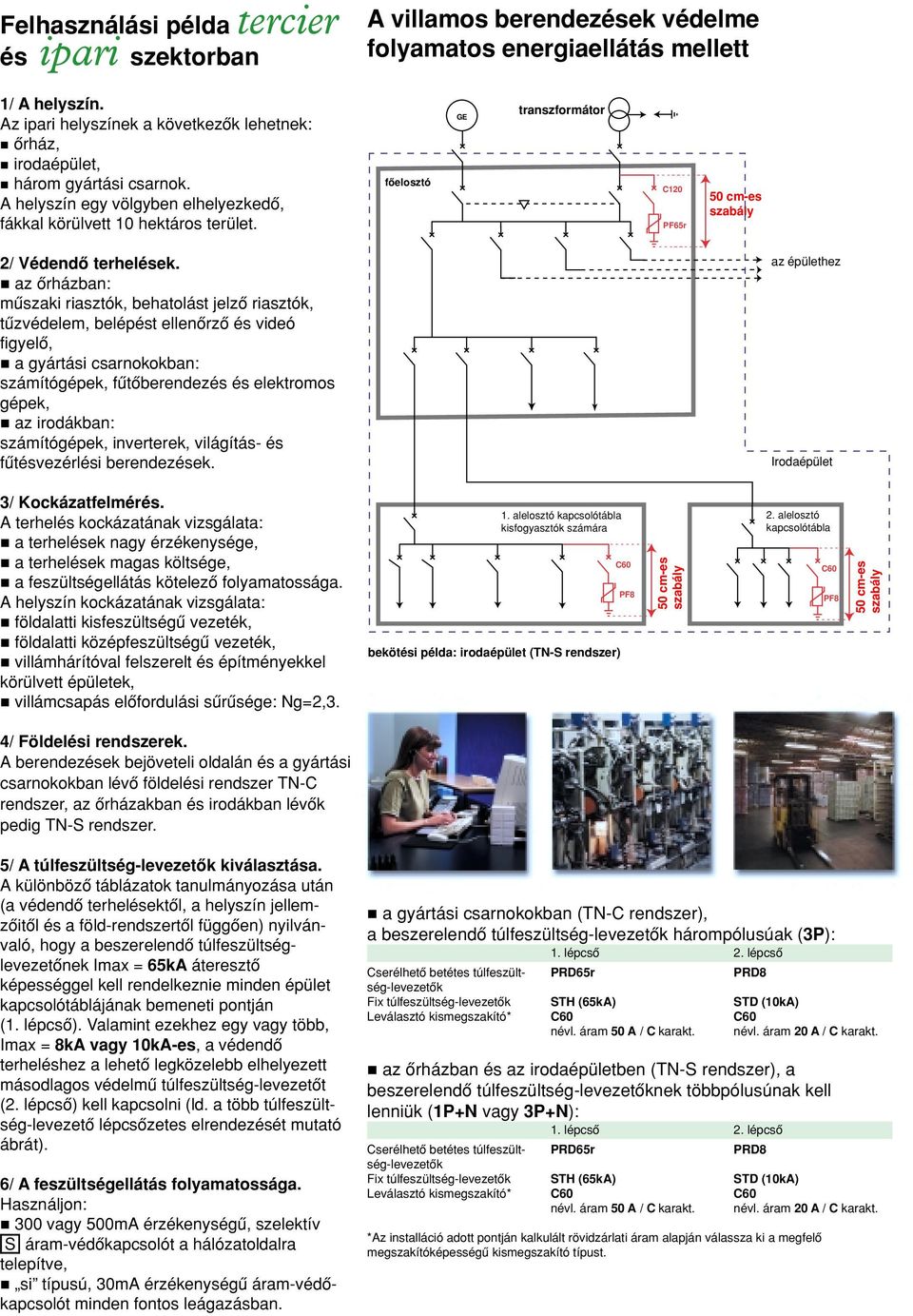 fôelosztó GE transzformátor C120 PF65r 50 cm-es szabály 2/ Védendô terhelések.