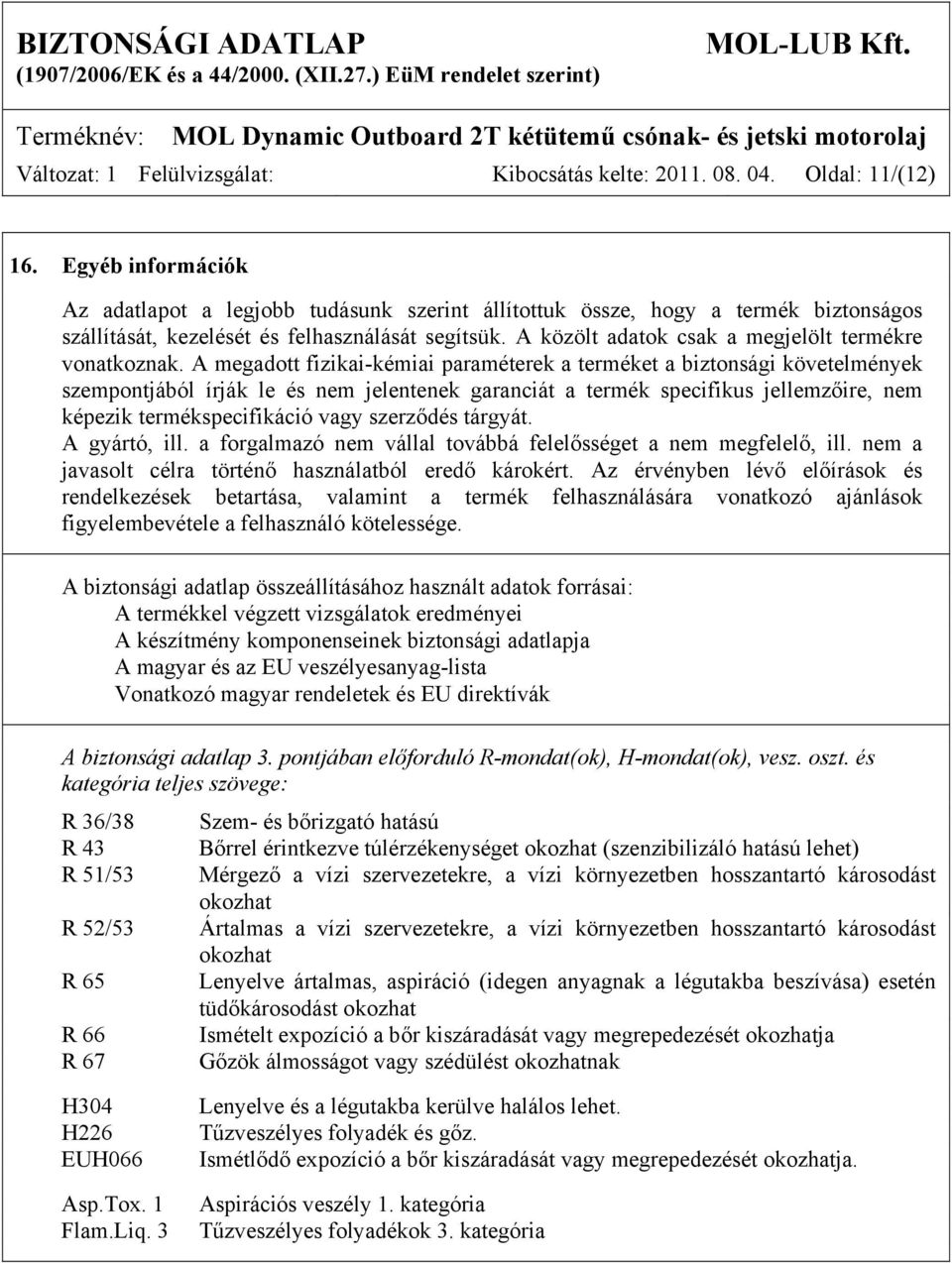 A közölt adatok csak a megjelölt termékre vonatkoznak.