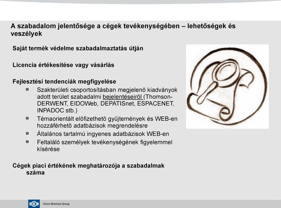 DERWENT, EIDOWeb, DEPATISnet, ESPACENET, INPADOC stb.