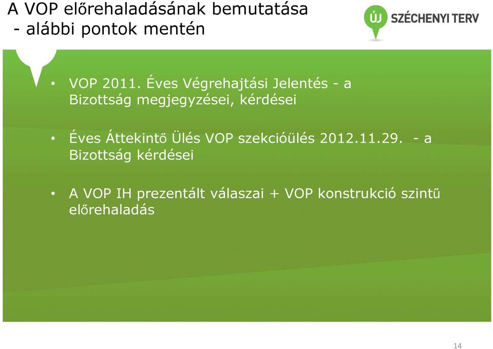 Éves Áttekintő Ülés VOP szekcióülés 2012.11.29.