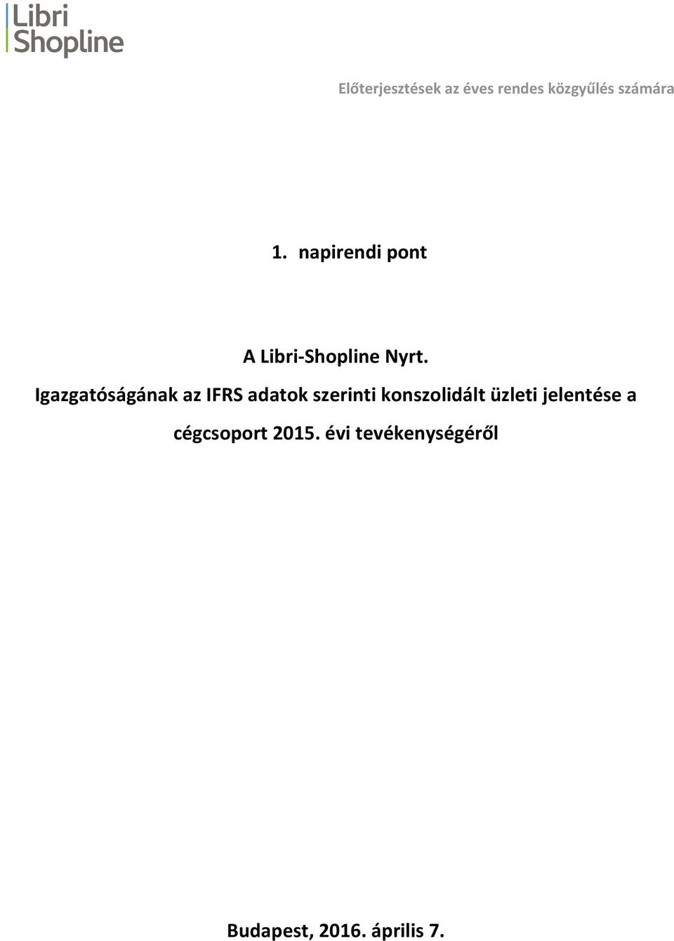 Igazgatóságának az IFRS adatok szerinti konszolidált