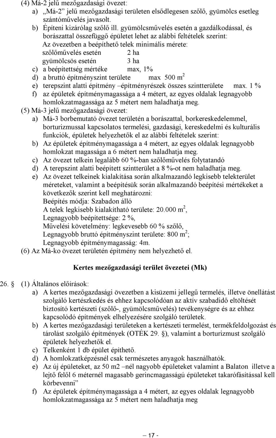 ha c) a beépítettség értéke ax, 1 d) a bruttó építényszint területe ax 500 2 e) terepszint alatti építény építényrészek összes szintterülete ax.