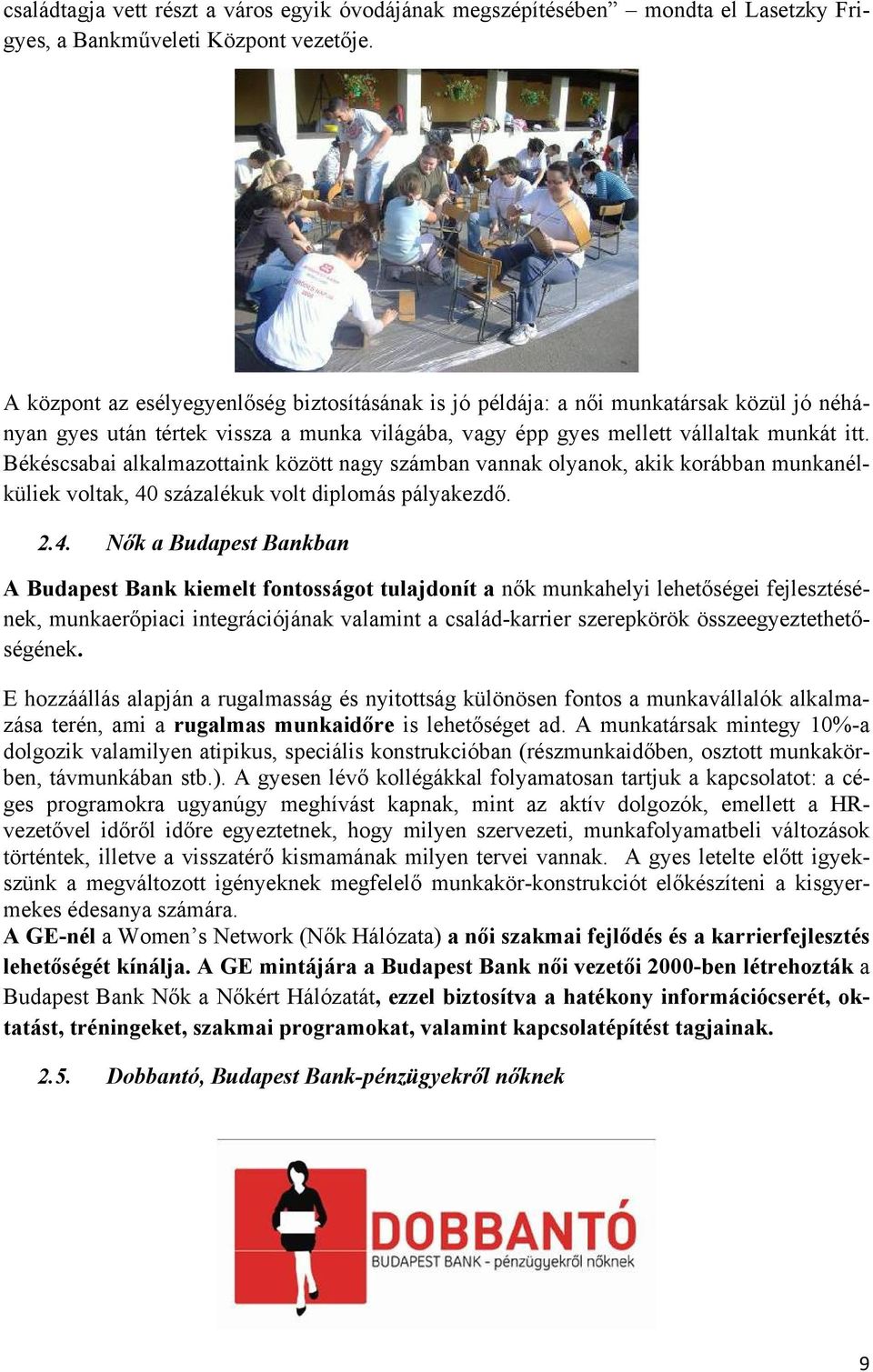 Békéscsabai alkalmazottaink között nagy számban vannak olyanok, akik korábban munkanélküliek voltak, 40