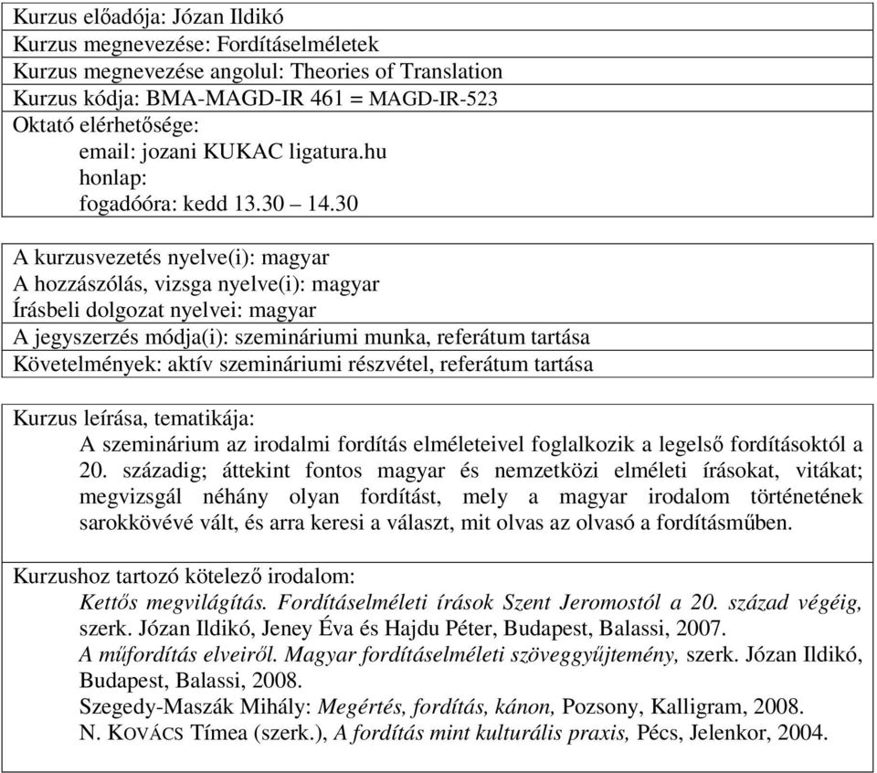 századig; áttekint fontos magyar és nemzetközi elméleti írásokat, vitákat; megvizsgál néhány olyan fordítást, mely a magyar irodalom történetének sarokkövévé vált, és arra keresi a választ, mit olvas