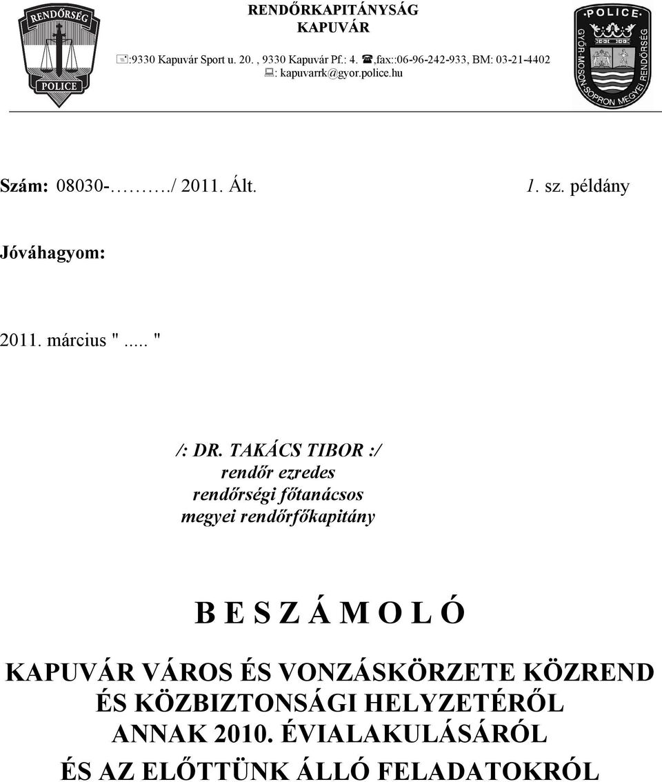 példány Jóváhagyom: 2011. március "... " /: DR.