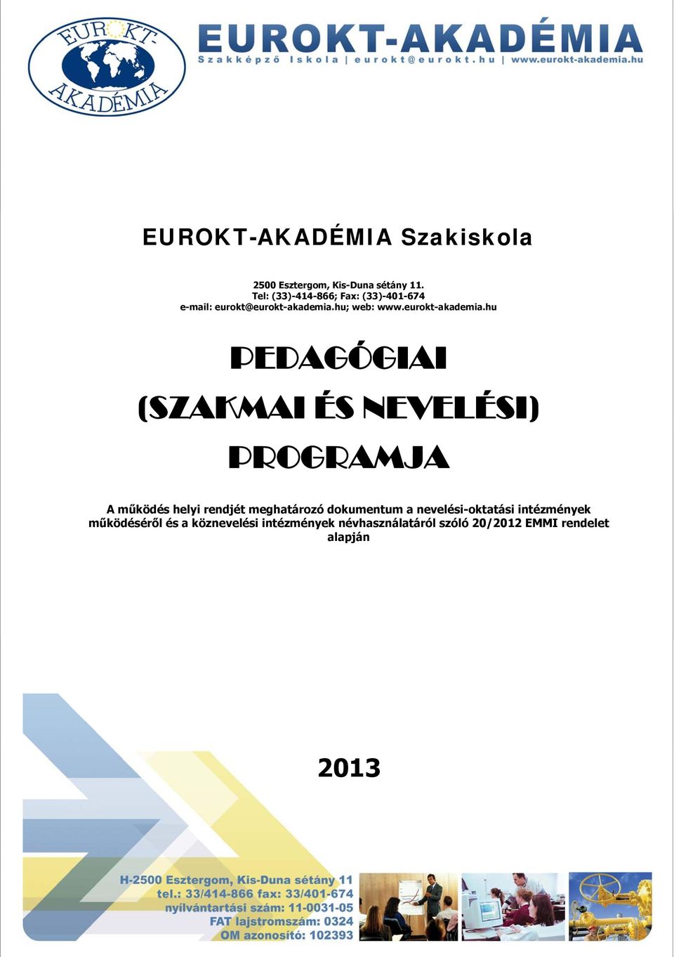 hu; web: www.eurokt-akademia.