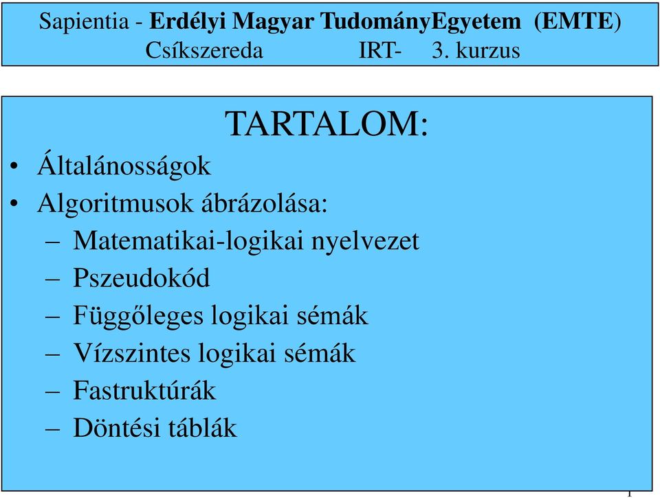 Pszeudokód Függőleges logikai sémák