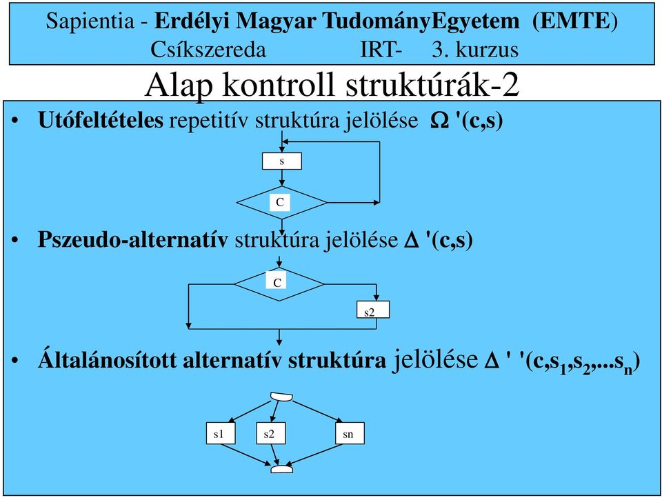 struktúra jelölése '(c,s) C C s2 Általánosított