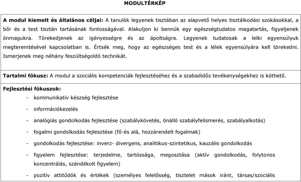 Értsék meg, hogy az egészséges test és a lélek egyensúlyára kell törekedni. Ismerjenek meg néhány feszültségoldó technikát.