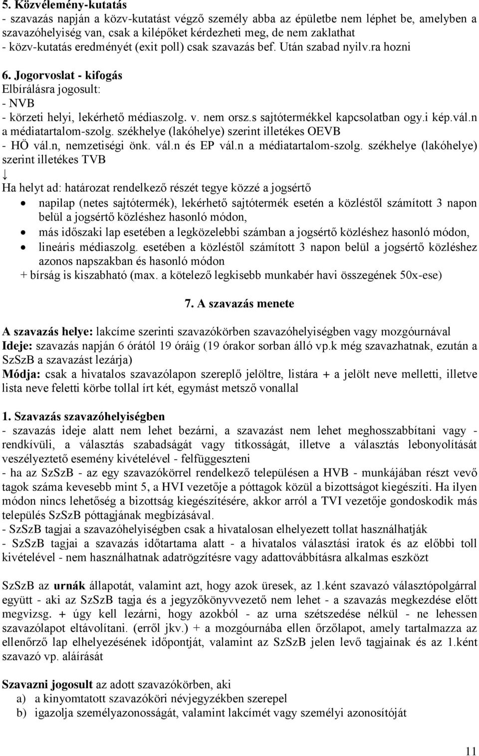 s sajtótermékkel kapcsolatban ogy.i kép.vál.n a médiatartalom-szolg.