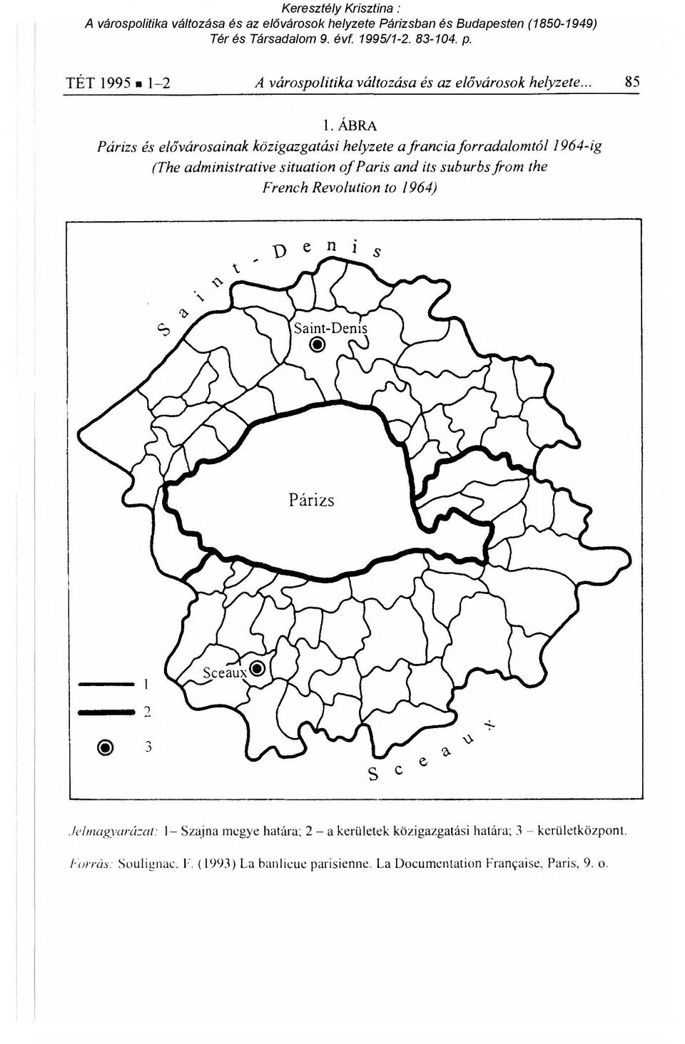 situation of Paris and its suburbs from the French Revolution to 1964) Jelmagyarázat: 1 Szájna megye határa;