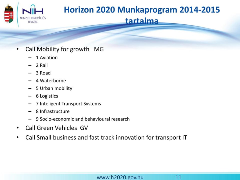 Transport Systems 8 Infrastructure 9 Socio-economic and behavioural research