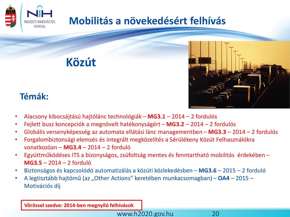 3 2014 2 fordulós Forgalombiztonsági elemzés és integrált megközelítés a Sérülékeny Közút Felhasználókra vonatkozóan MG3.