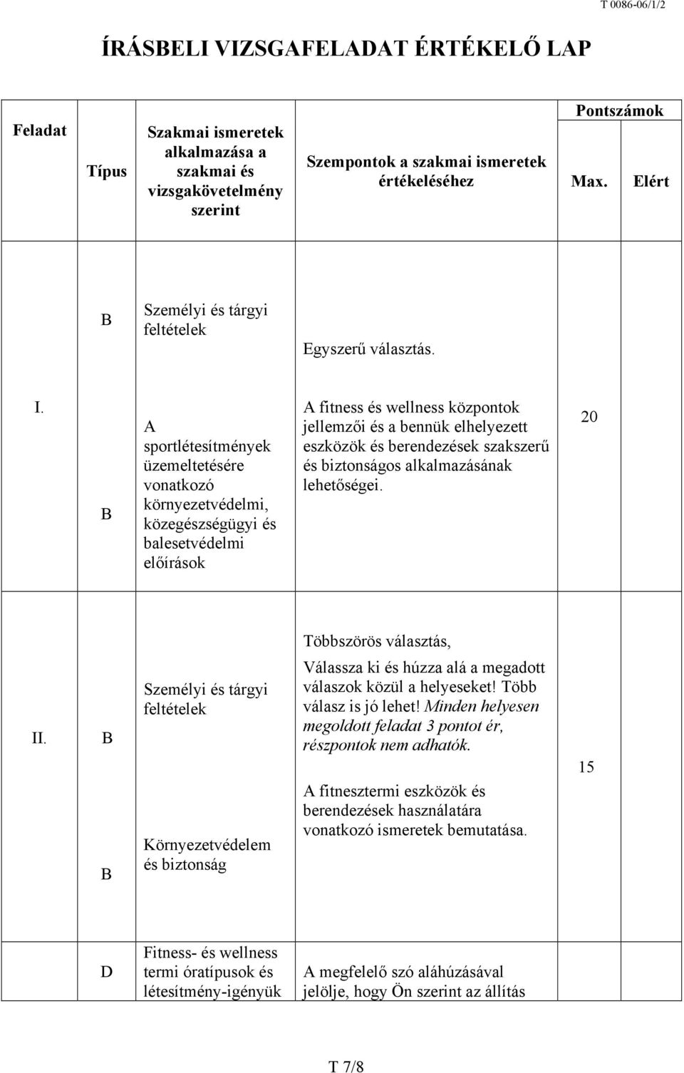 A sportlétesítmények üzemeltetésére vonatkozó környezetvédelmi, közegészségügyi és balesetvédelmi előírások A fitness és wellness központok jellemzői és a bennük elhelyezett eszközök és berendezések