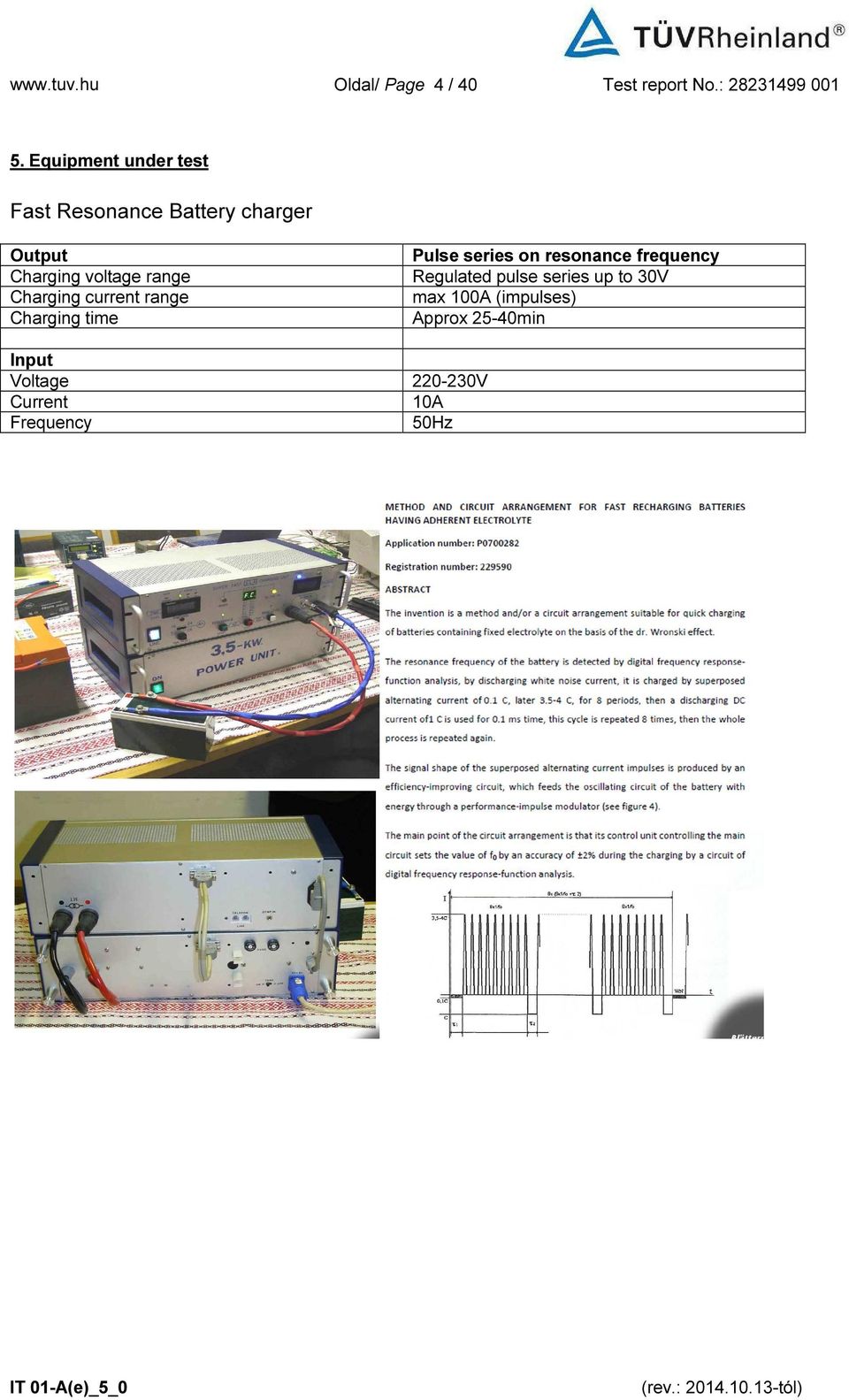 Charging current range Charging time Pulse series on resonance frequency Regulated