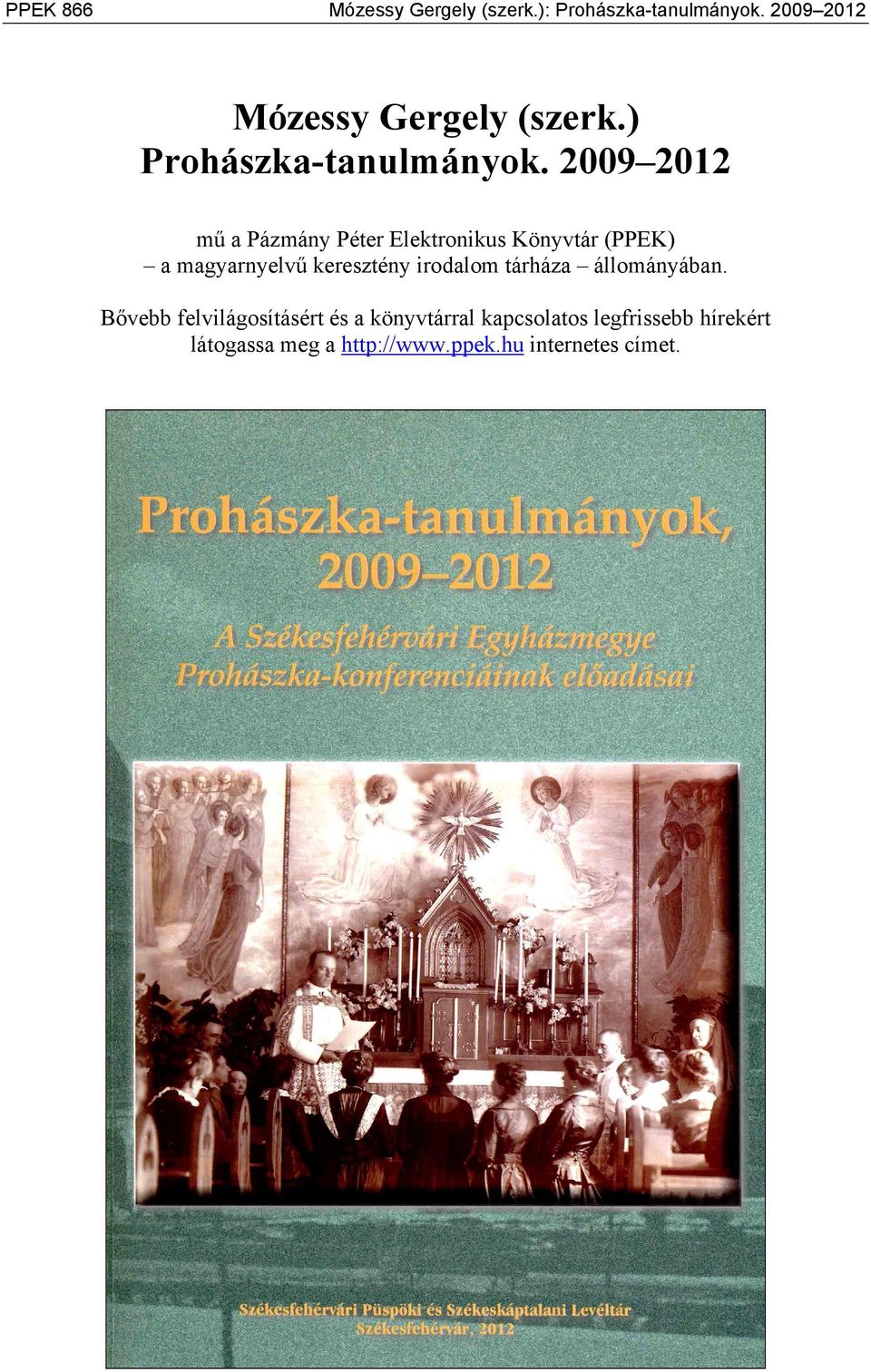 2009 2012 mű a Pázmány Péter Elektronikus Könyvtár (PPEK) a magyarnyelvű keresztény