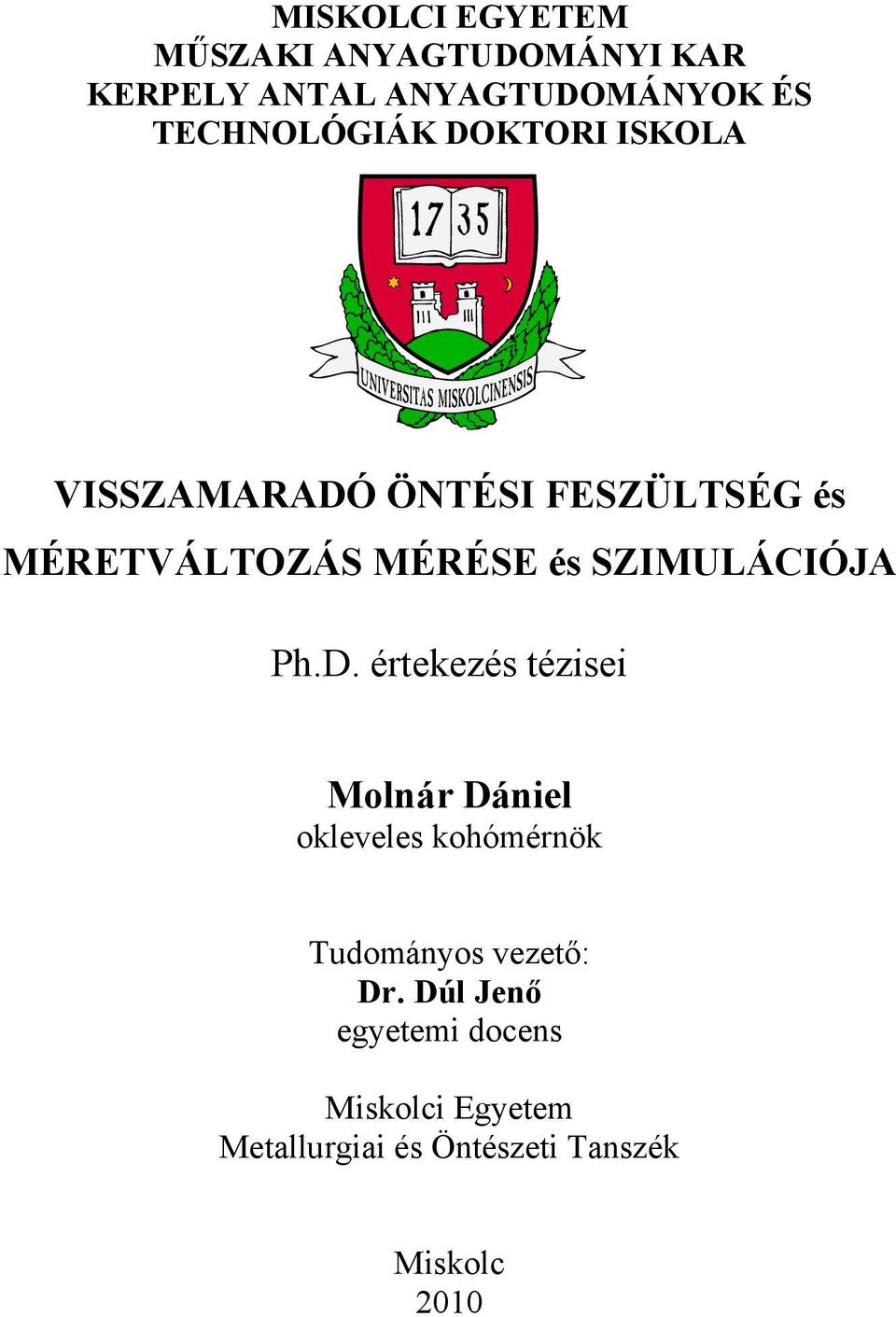 SZIMULÁCIÓJA Ph.D.