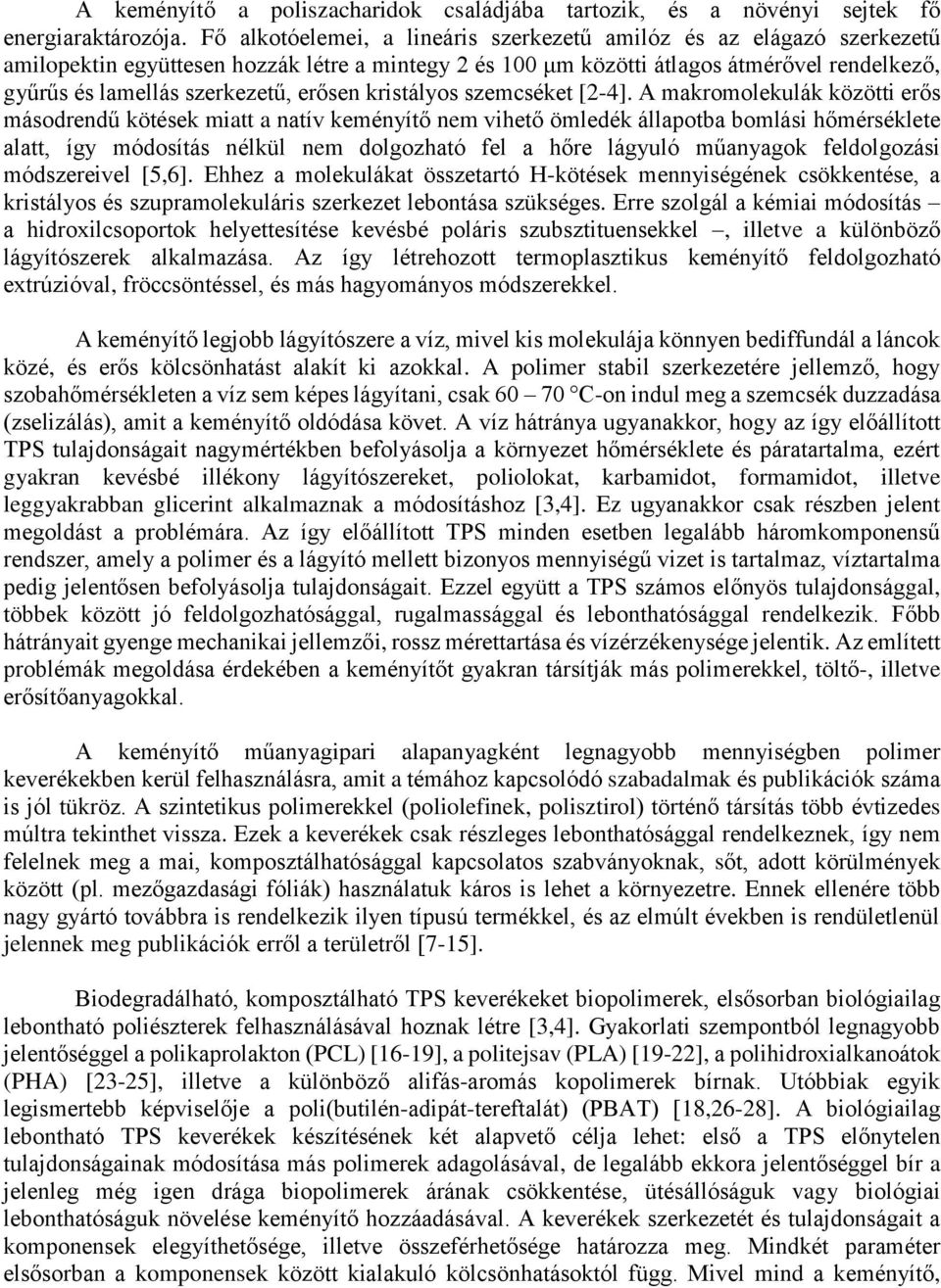 erősen kristályos szemcséket [2-4].