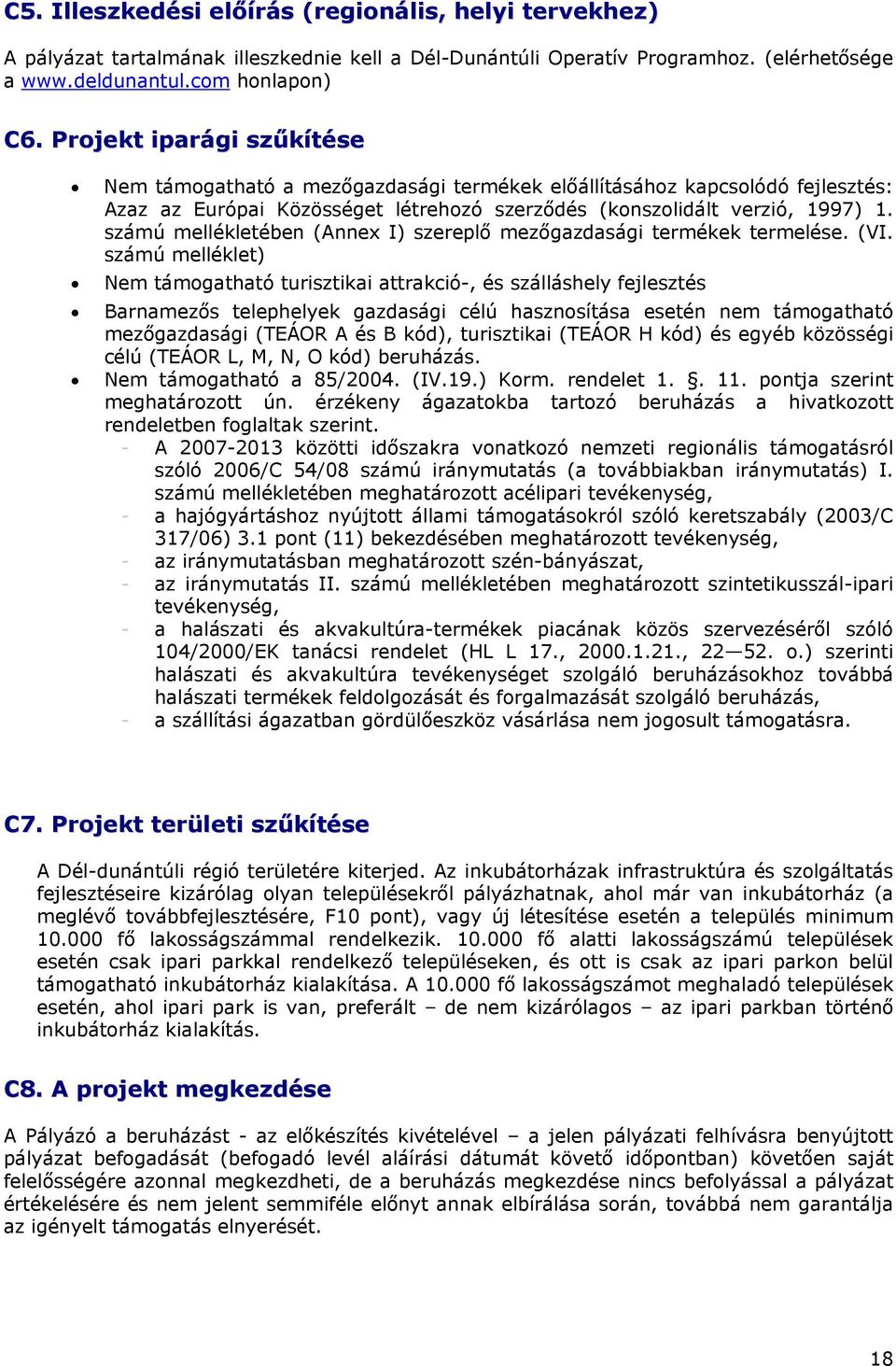 számú mellékletében (Annex I) szereplő mezőgazdasági termékek termelése. (VI.