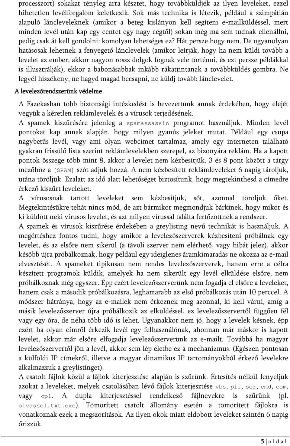 sem tudnak ellenállni, pedig csak át kell gondolni: komolyan lehetséges ez? Hát persze hogy nem.