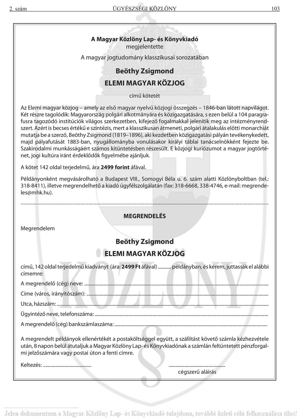 Két részre tagolódik: Magyarország polgári alkotmányára és közigazgatására, s ezen belül a 104 paragrafus ra tagozódó ins ti tú ci ók vi lá gos szer ke zet ben, ki fe je zõ fo gal mak kal je le ní