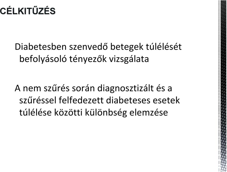 szűrés során diagnosztizált és a szűréssel