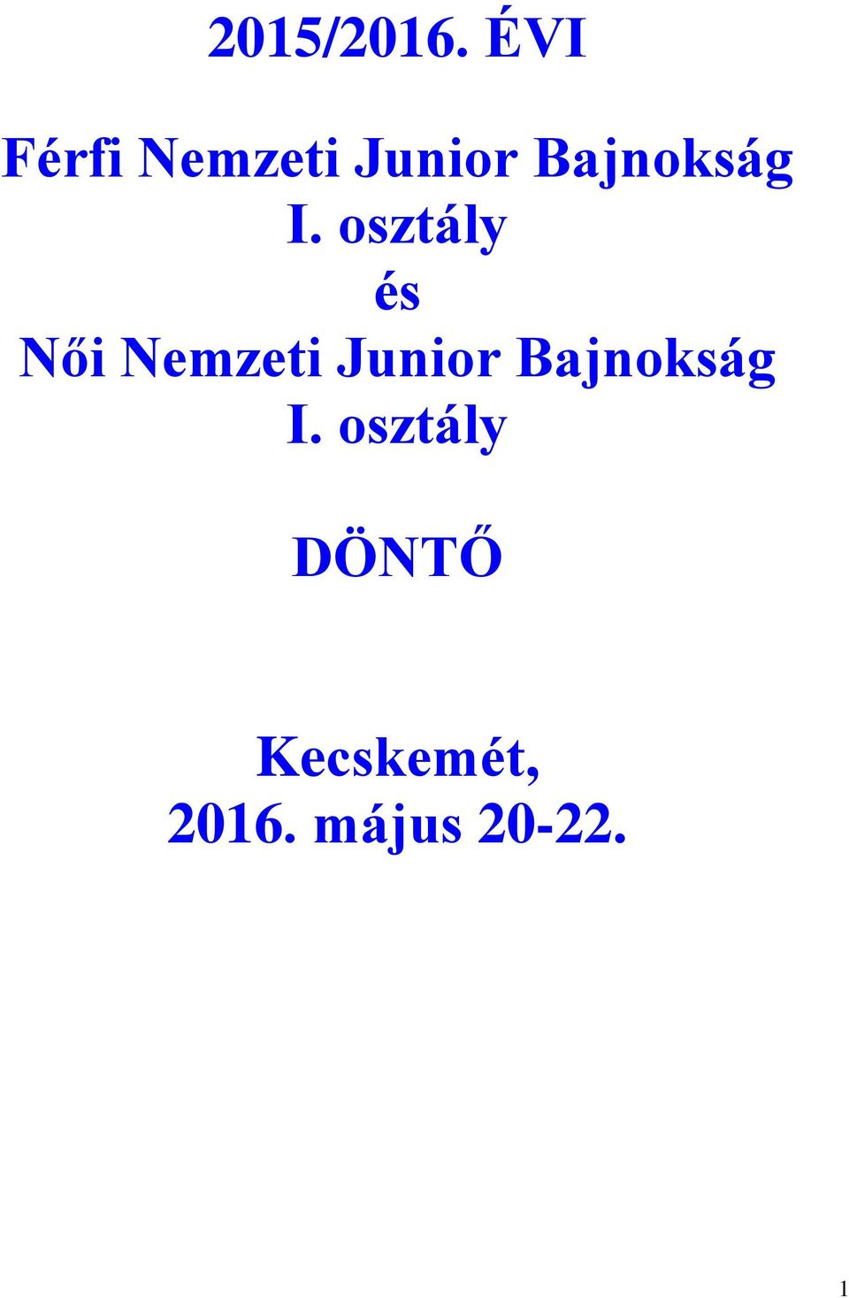 I. osztály és Női Nemzeti Junior