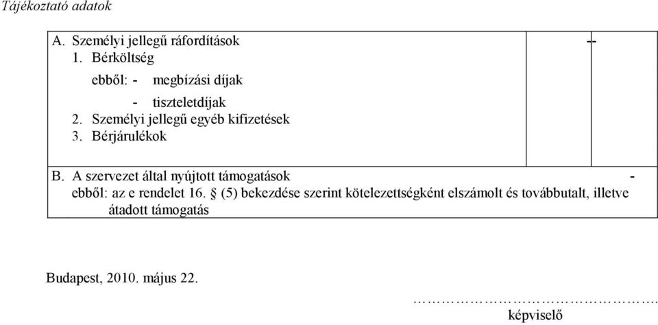 Személyi jellegű egyéb kifizetések 3. Bérjárulékok B.