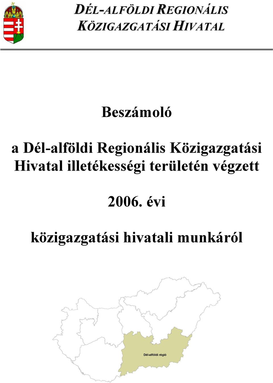 Hivatal illetékességi területén végzett 2006.