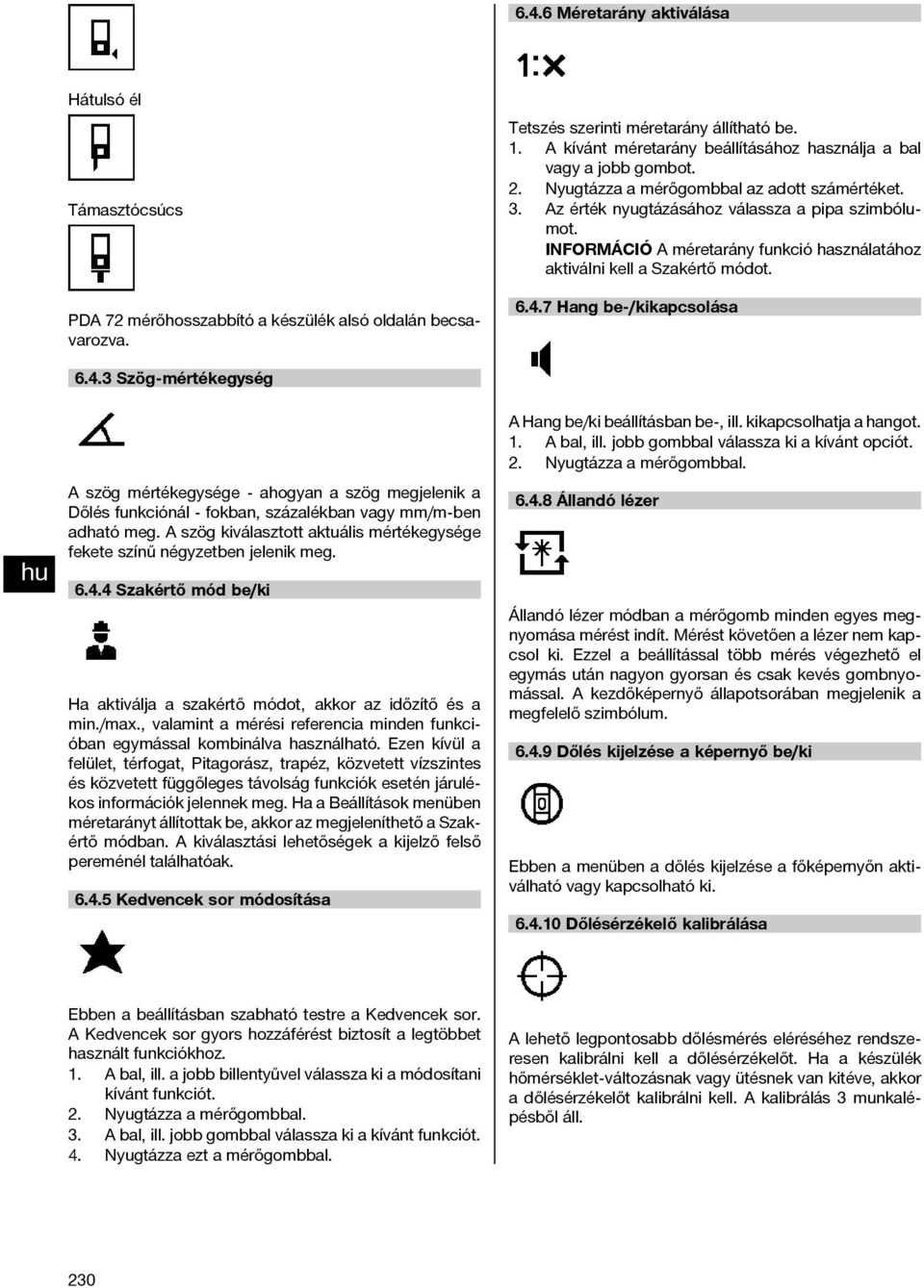 A méretarány funkció használatához aktiválni kell a Szakértő módot. 6.4.