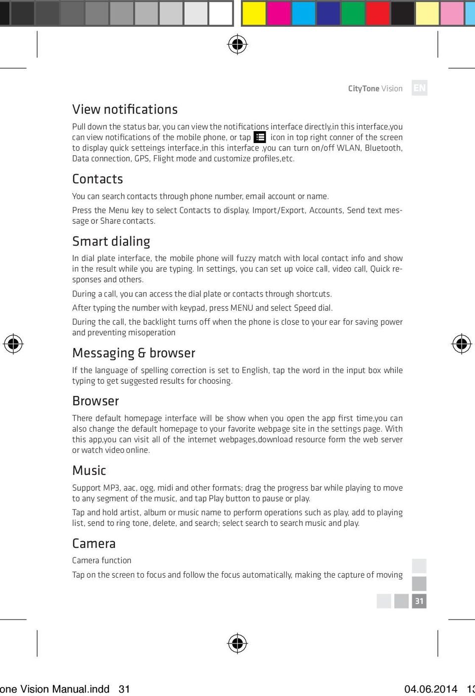 Contacts You can search contacts through phone number, email account or name. Press the Menu key to select Contacts to display, Import/Export, Accounts, Send text message or Share contacts.