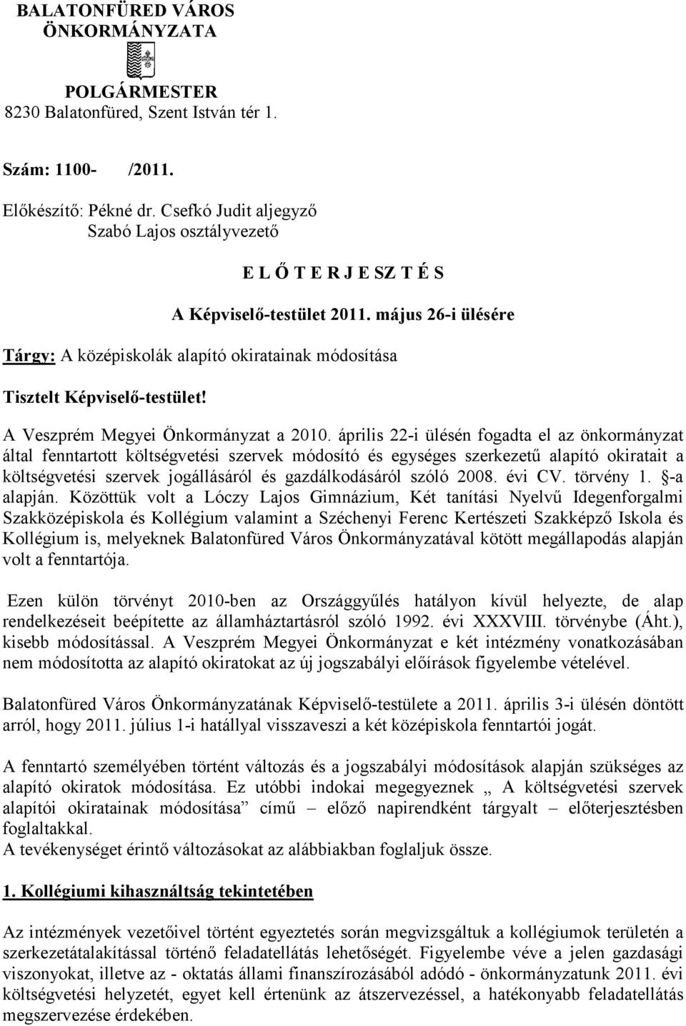 A Veszprém Megyei Önkormányzat a 2010.