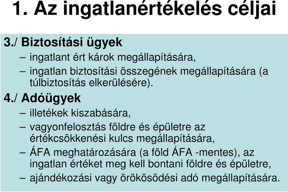 túlbiztosítás elkerülésére). 4.