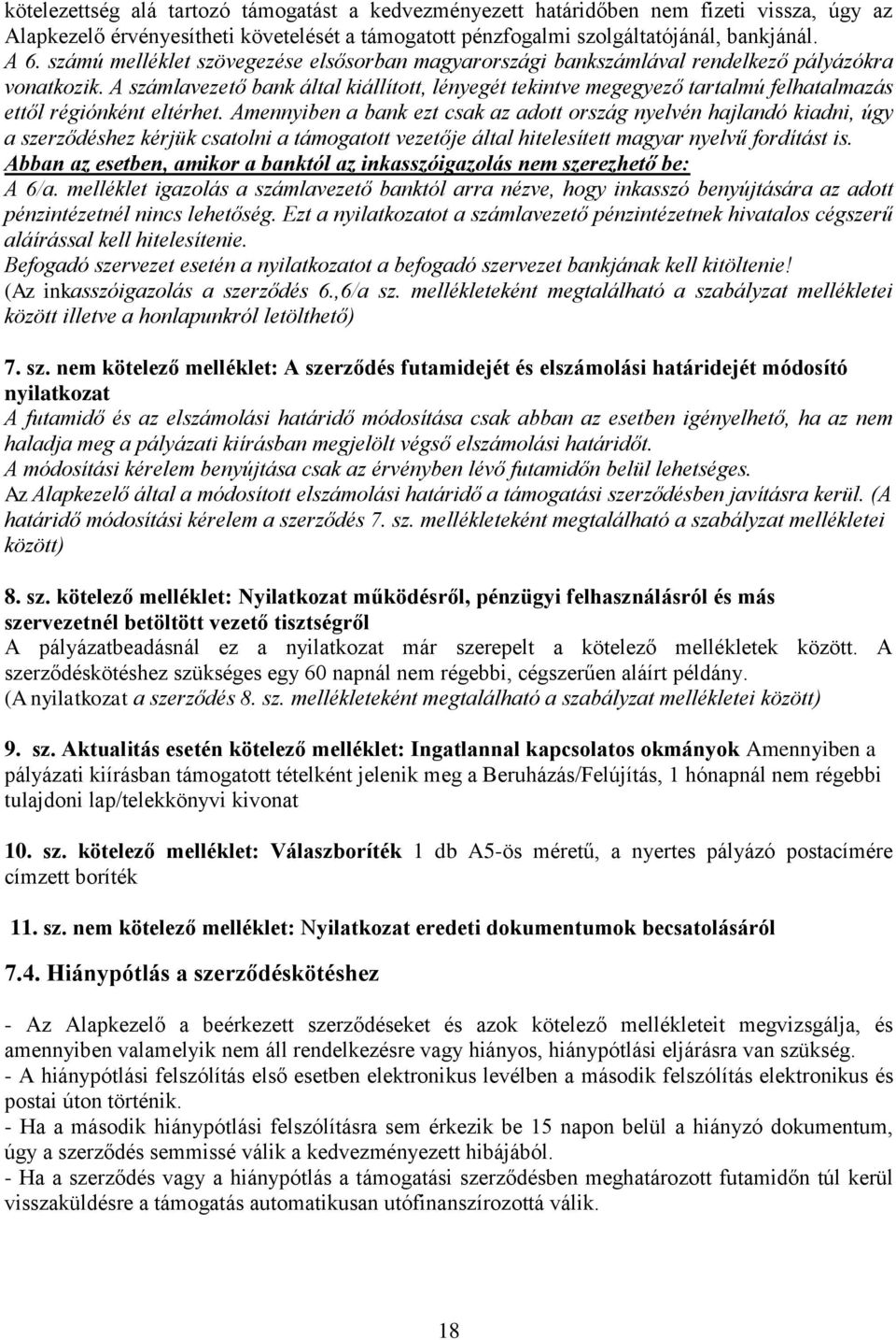 A számlavezető bank által kiállított, lényegét tekintve megegyező tartalmú felhatalmazás ettől régiónként eltérhet.