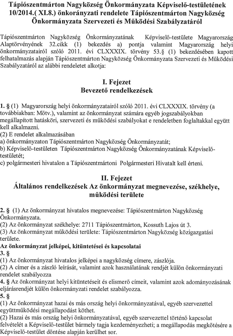 32.cikk (1) bekezdés a) pontja valamint Magyarország helyi önkormányzatairó 1 szóló 2011. évi CLXXXIX. törvény 53.