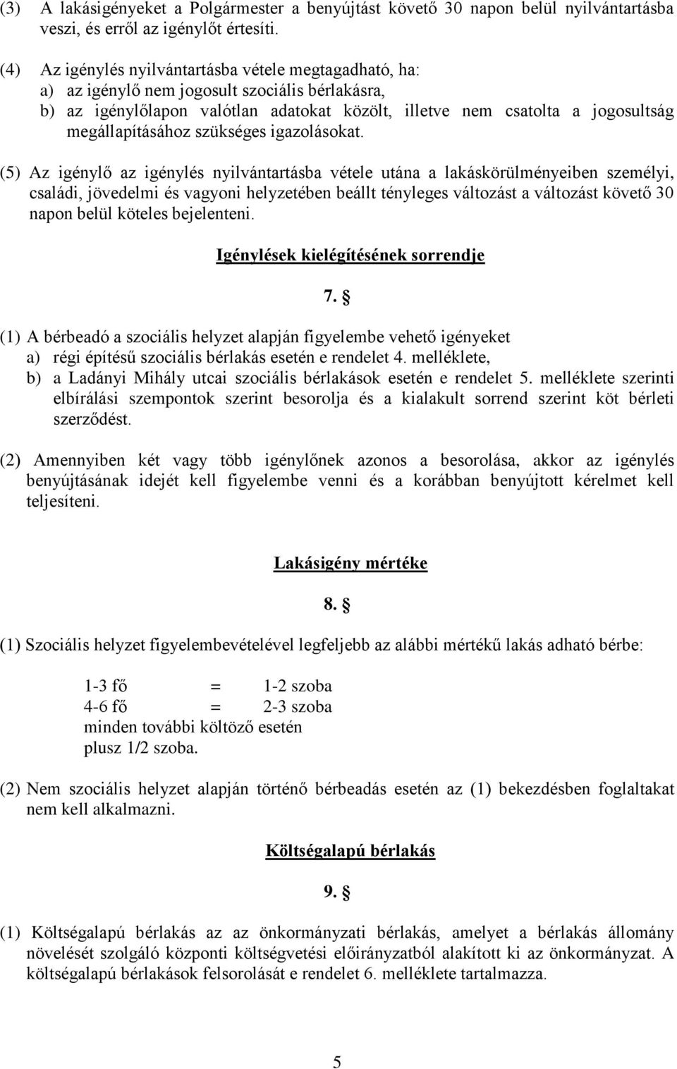 megállapításához szükséges igazolásokat.