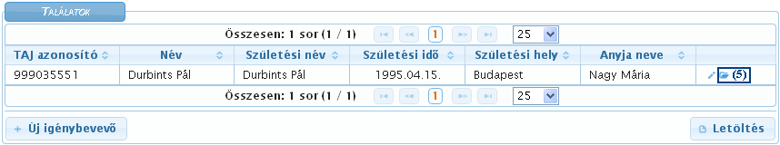 3. IGÉNYBEVEVŐK KEZELÉSE 3.1. IGÉNYBEVEVŐK KERESÉSE ÉS MEGJELENÍTÉSE Válassza ki a Törzsadatok Igénybevevők menüpontot, és az Igénybevevő áttekintése oldalon töltse ki a (1) Keresési feltételek részt.