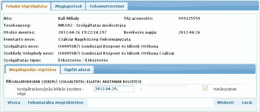 4.2.4. Megállapodás / határozat lezárása A megállapodások és határozatok módosításának speciális esete az, amikor azok lezárásáról rendelkezünk.