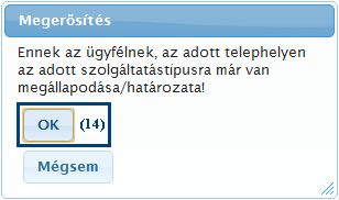 (11) (12) (13) A (11) Határozat rögzítése fülön a (12) Szolgáltatásnyújtás vége mezőben adja meg adja meg azt a dátumot, amellyel le kell zárnia az ellátást, majd kattintson az (13) Elhelyezés