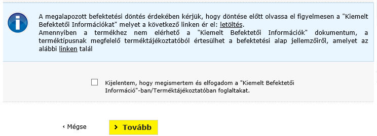 - 59 - A listából kiválaszthatja a megvásárolni kívánt befektetési alapot.