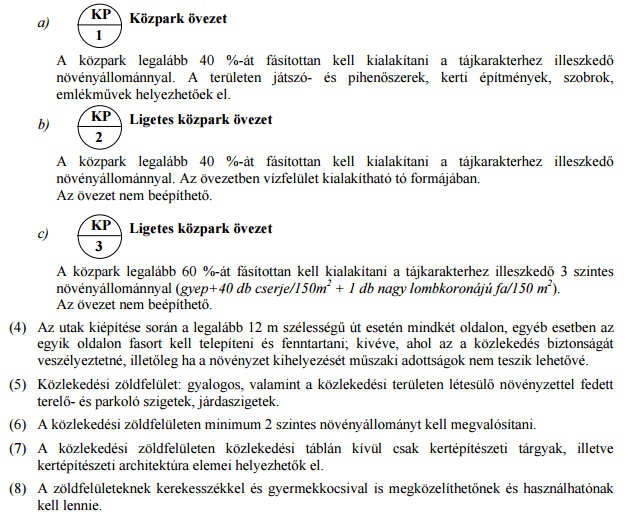 23.. Zöldterületek (1) A település közterületi zöldterületei önálló területfelhasználási egységként közpark formában jelennek meg.