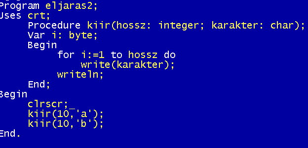 Alprogramok a TP-ban III. Eljárások típusai: 2. Paraméteres eljárások. Az ilyen eljárások fejlécében ún. formális paraméterek találhatók.